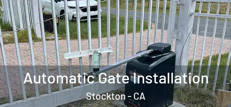 Automatic Gate Installation Stockton - CA