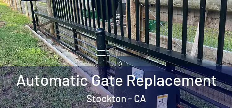 Automatic Gate Replacement Stockton - CA