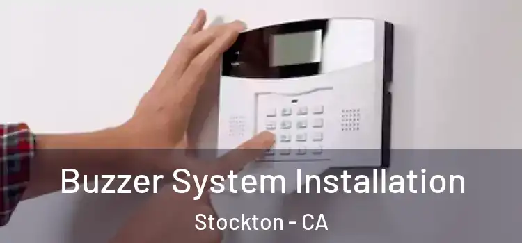 Buzzer System Installation Stockton - CA