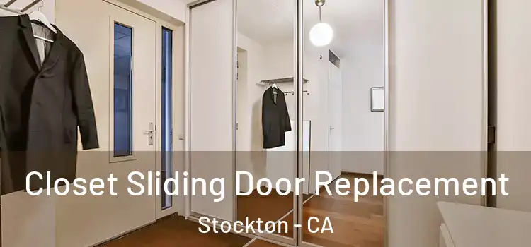  Closet Sliding Door Replacement Stockton - CA