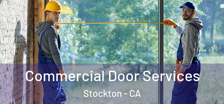 Commercial Door Services Stockton - CA
