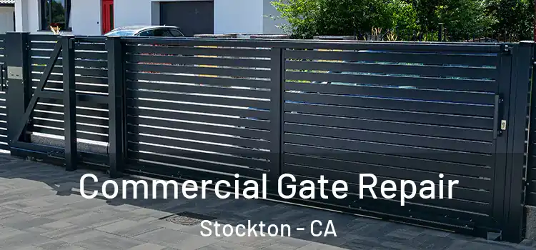 Commercial Gate Repair Stockton - CA