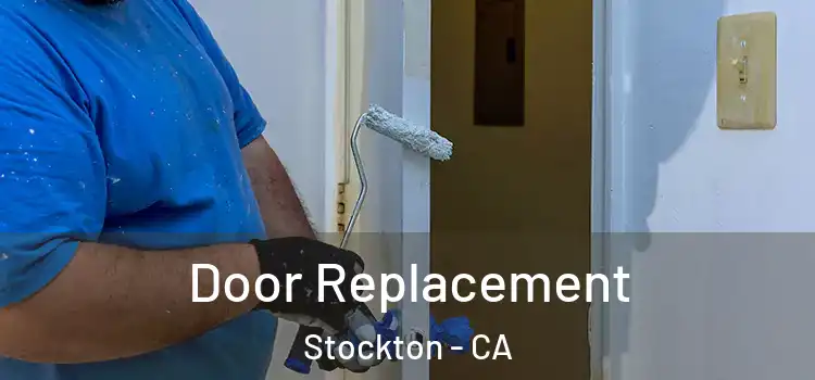 Door Replacement Stockton - CA