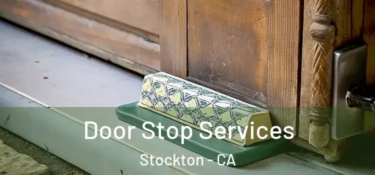 Door Stop Services Stockton - CA
