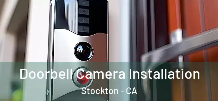 Doorbell Camera Installation Stockton - CA