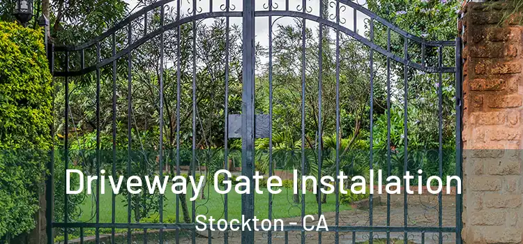 Driveway Gate Installation Stockton - CA