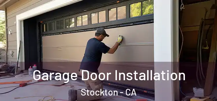  Garage Door Installation Stockton - CA