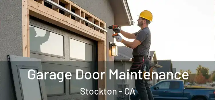 Garage Door Maintenance Stockton - CA