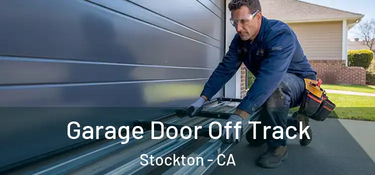  Garage Door Off Track Stockton - CA