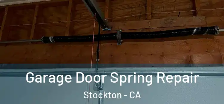  Garage Door Spring Repair Stockton - CA