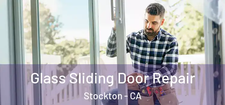Glass Sliding Door Repair Stockton - CA