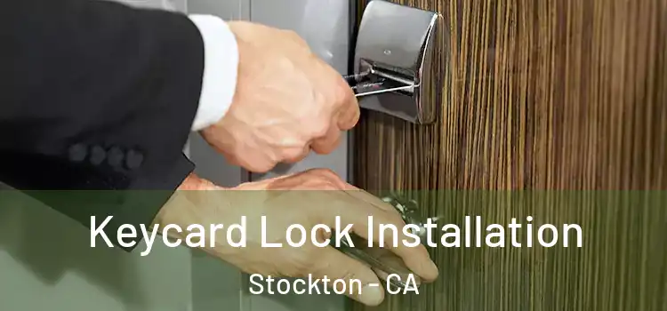  Keycard Lock Installation Stockton - CA