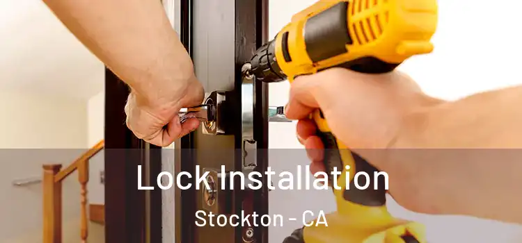 Lock Installation Stockton - CA