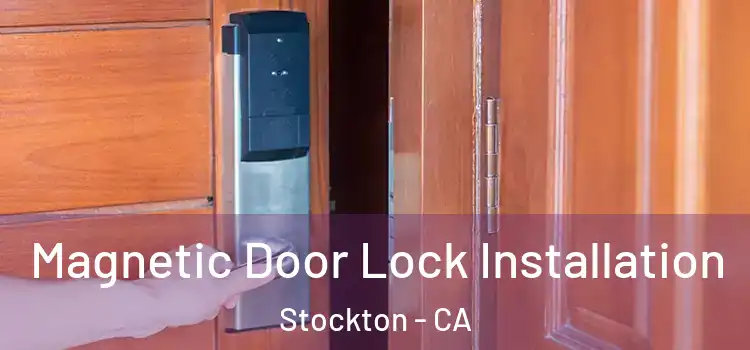  Magnetic Door Lock Installation Stockton - CA