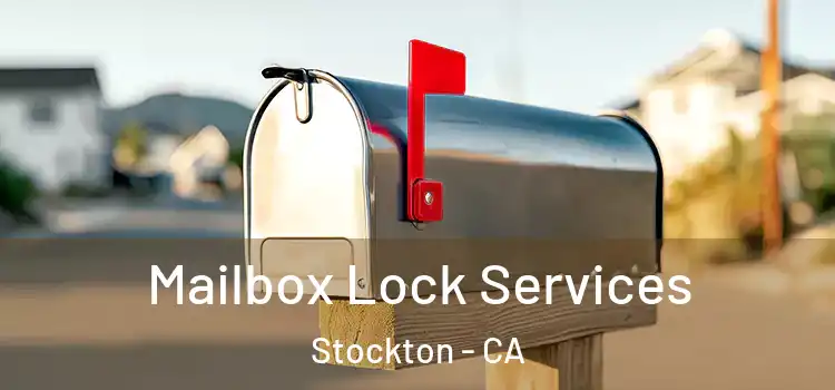  Mailbox Lock Services Stockton - CA