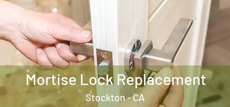  Mortise Lock Replacement Stockton - CA