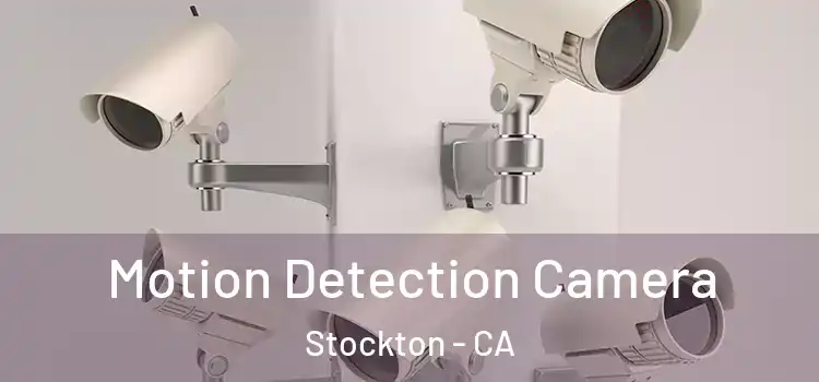  Motion Detection Camera Stockton - CA