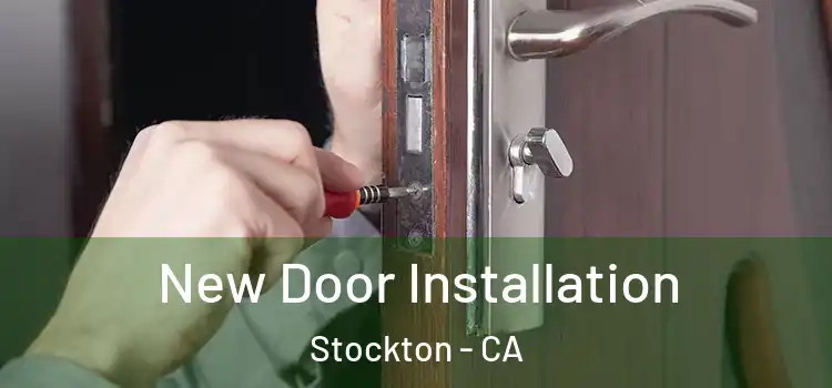 New Door Installation Stockton - CA