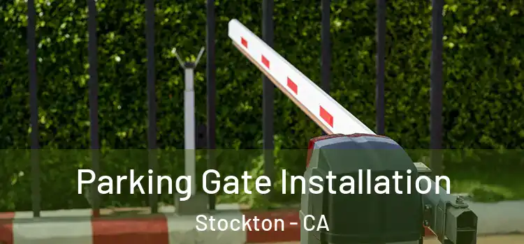  Parking Gate Installation Stockton - CA