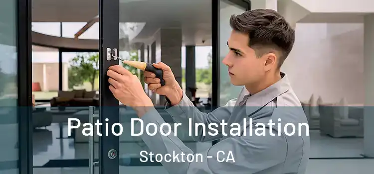  Patio Door Installation Stockton - CA