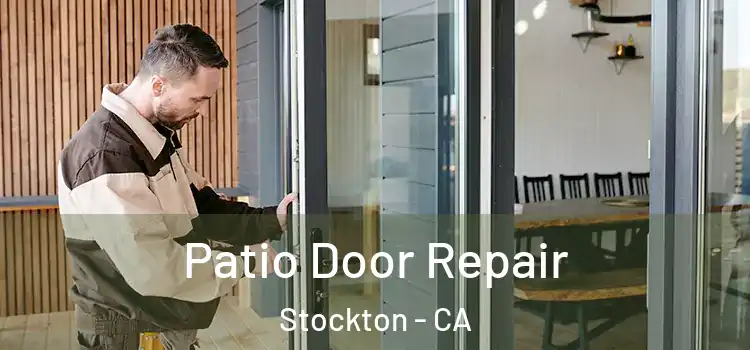 Patio Door Repair Stockton - CA