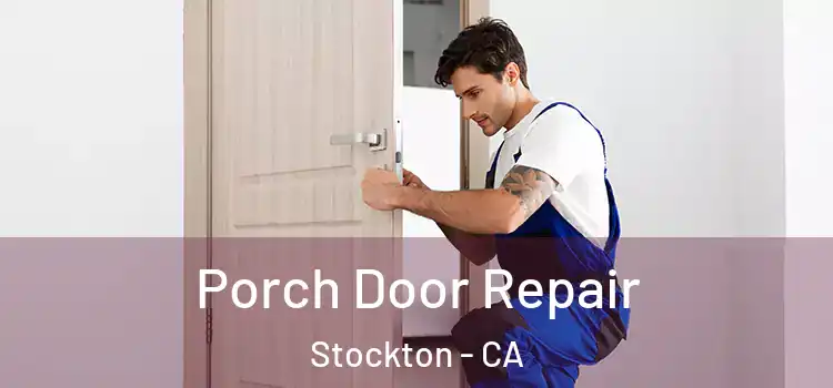  Porch Door Repair Stockton - CA