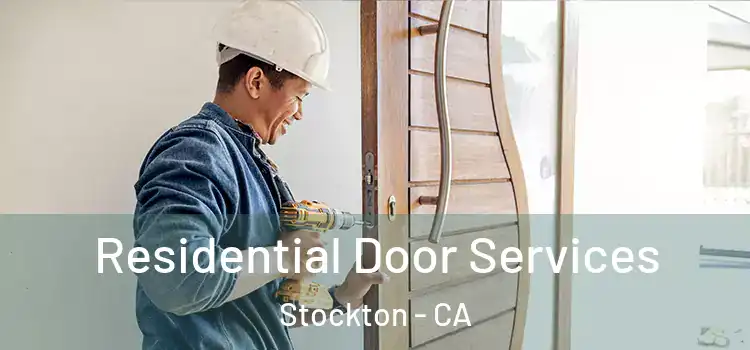 Residential Door Services Stockton - CA