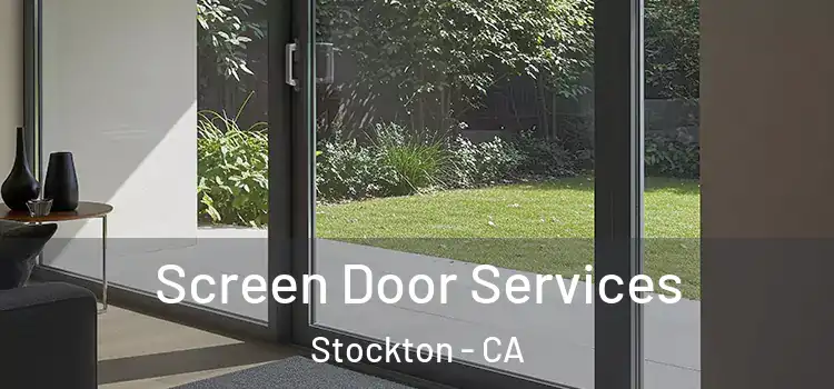 Screen Door Services Stockton - CA