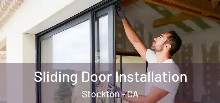  Sliding Door Installation Stockton - CA