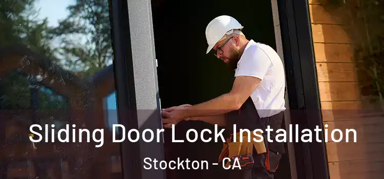  Sliding Door Lock Installation Stockton - CA