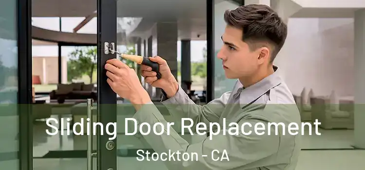  Sliding Door Replacement Stockton - CA