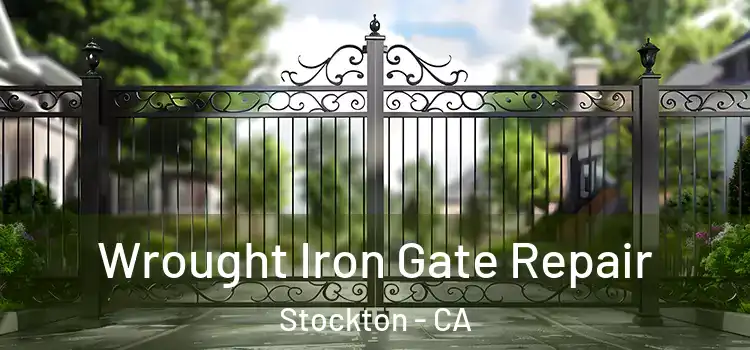 Wrought Iron Gate Repair Stockton - CA